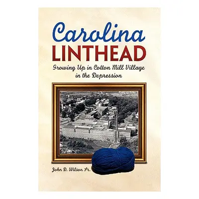 "Carolina Linthead" - "" ("Wilson John D. Sr.")