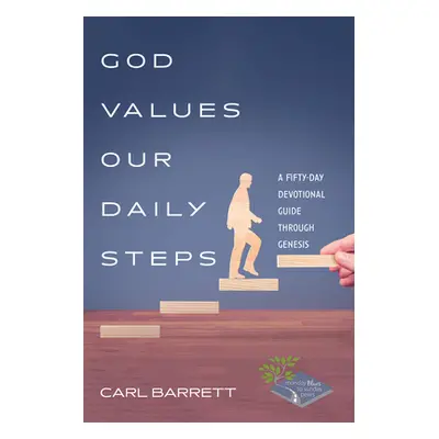 "God Values Our Daily Steps" - "" ("Barrett Carl")