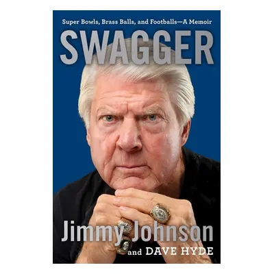 "Swagger: Super Bowls, Brass Balls, and Footballs--A Memoir" - "" ("Johnson Jimmy")