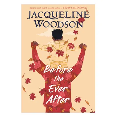 "Before the Ever After" - "" ("Woodson Jacqueline")