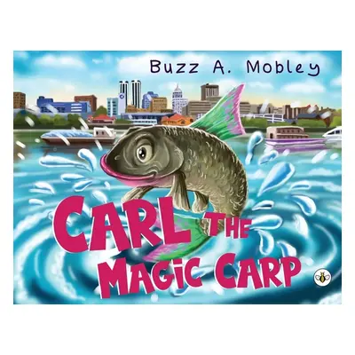 "Carl The Magic Carp" - "" ("Mobley Buzz A.")