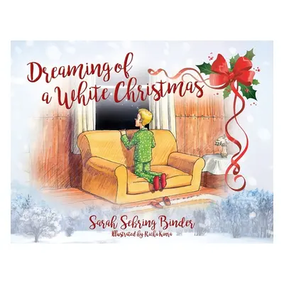 "Dreaming of a White Christmas" - "" ("Binder Sarah Sebring")