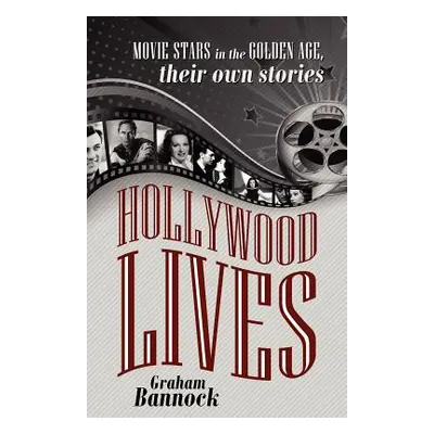 "Hollywood Lives: Movie Stars in the Golden Age, Their Own Stories" - "" ("Bannock Graham")