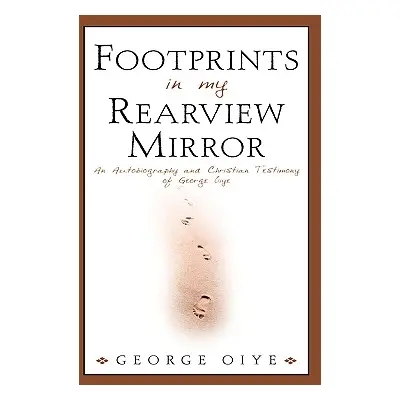 "Footprints In My Rearview Mirror" - "" ("Oiye George")