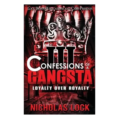 "Confessions of a Gangsta 3" - "" ("Lock Nicholas")