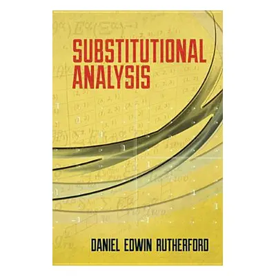 "Substitutional Analysis" - "" ("Rutherford Daniel Edwin")