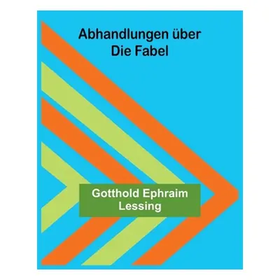 "Abhandlungen ber die Fabel" - "" ("Ephraim Lessing Gotthold")