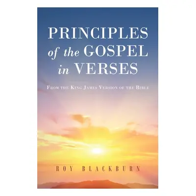 "Principles of the Gospel in Verses: From the King James Version of the Bible" - "" ("Blackburn 