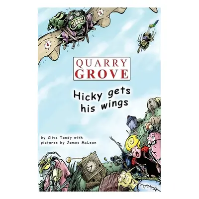 "Quarry Grove: Hicky Gets His Wings" - "" ("Tandy Clive")