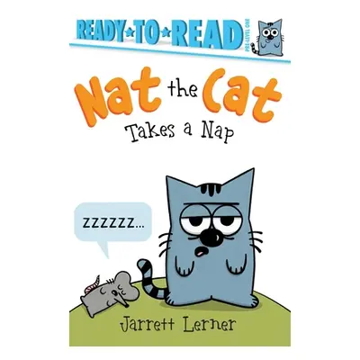 "Nat the Cat Takes a Nap: Ready-To-Read Pre-Level 1" - "" ("Lerner Jarrett")