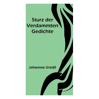 "Sturz der Verdammten: Gedichte" - "" ("Urzidil Johannes")