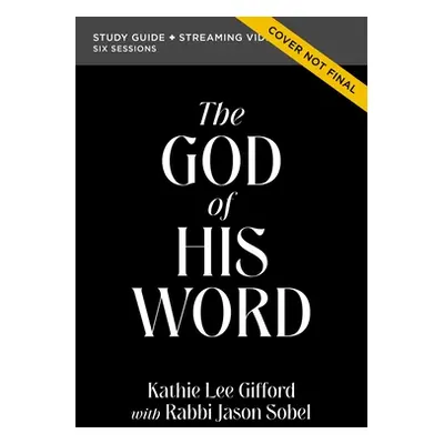 "The God of His Word Bible Study Guide Plus Streaming Video" - "" ("Gifford Kathie Lee")