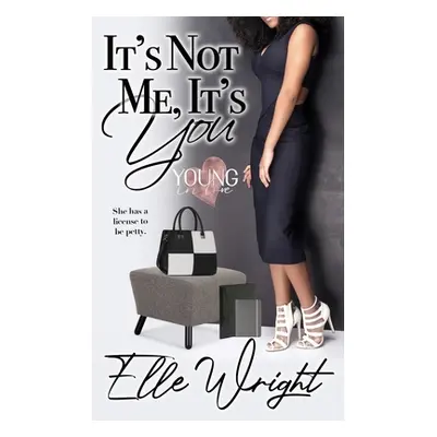 "It's Not Me, It's You" - "" ("Wright Elle")