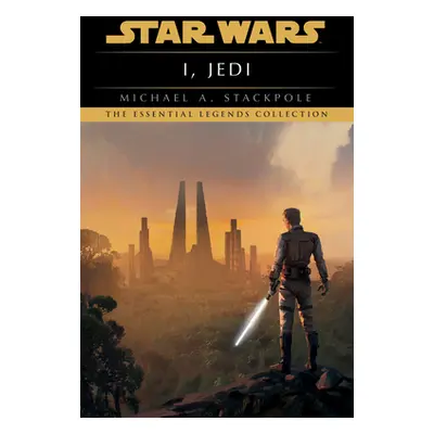 I, Jedi: Star Wars Legends (Stackpole Michael A.)