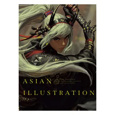 "Asian Illustration: 46 Asian Illustrators with Distinctively Sensitive and Expressive Styles" -