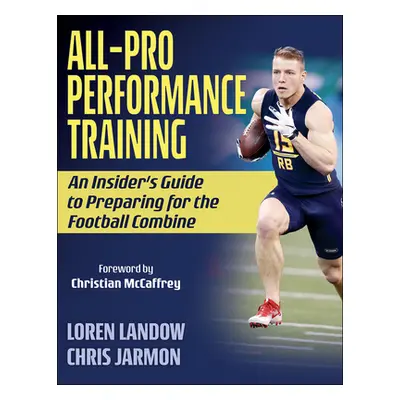 "All-Pro Performance Training: An Insider's Guide to Preparing for the Football Combine" - "" ("