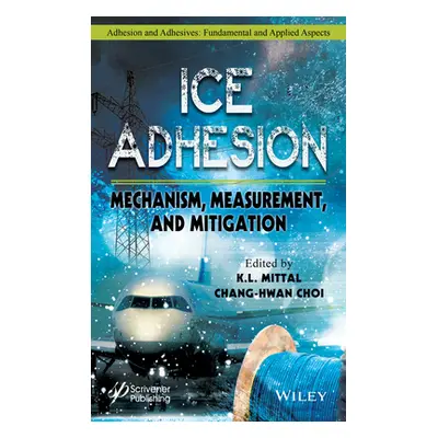 "Ice Adhesion: Mechanism, Measurement, and Mitigation" - "" ("Choi Chang-Hwan")