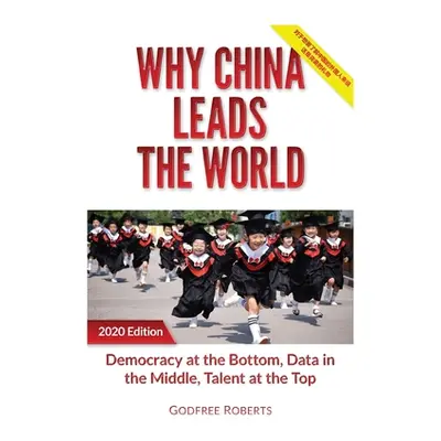 "Why China Leads the World: Talent at the Top, Data in the Middle, Democracy at the Bottom" - ""