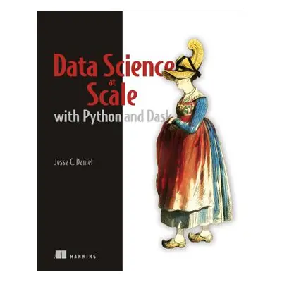 "Data Science with Python and Dask" - "" ("Daniel Jesse")