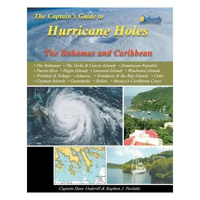 "The Captain's Guide to Hurricane Holes: The Bahamas and Caribbean" - "" ("Underill Captain Dave