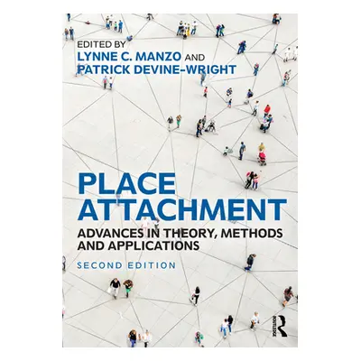 "Place Attachment: Advances in Theory, Methods and Applications" - "" ("Manzo Lynne C.")