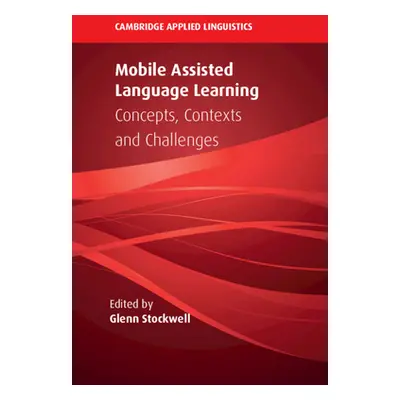 "Mobile Assisted Language Learning: Concepts, Contexts and Challenges" - "" ("Stockwell Glenn")