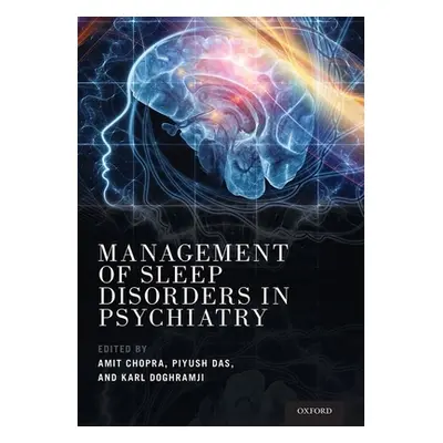 "Management of Sleep Disorders in Psychiatry" - "" ("Chopra Amit")