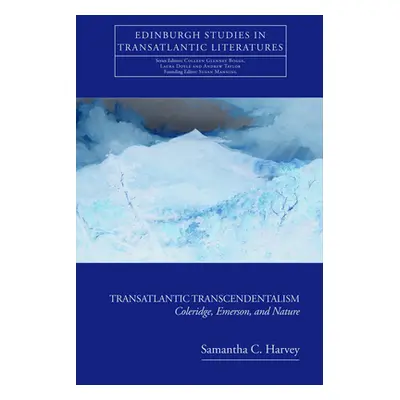 "Transatlantic Transcendentalism: Coleridge, Emerson, and Nature" - "" ("C. Harvey Samantha")