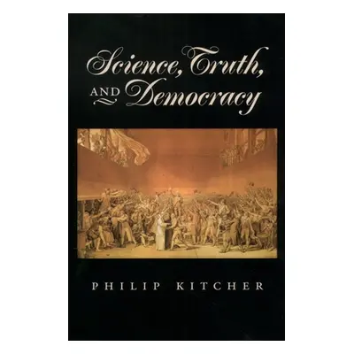 "Science, Truth, and Democracy" - "" ("Kitcher Philip")