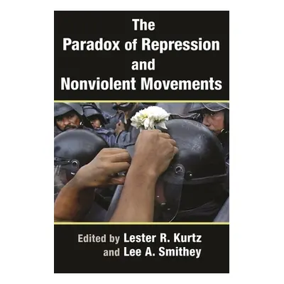 "The Paradox of Repression and Nonviolent Movements" - "" ("Kurtz Lester R.")