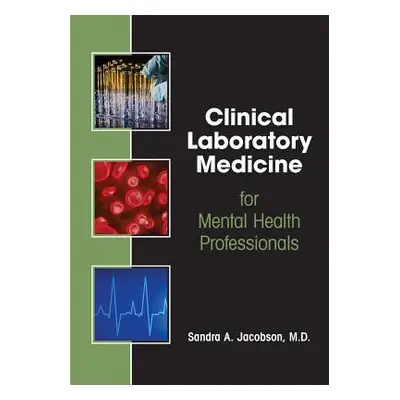 "Clinical Laboratory Medicine for Mental Health Professionals" - "" ("Jacobson Sandra")