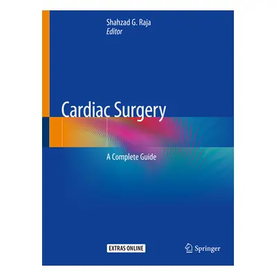 "Cardiac Surgery: A Complete Guide" - "" ("Raja Shahzad G.")