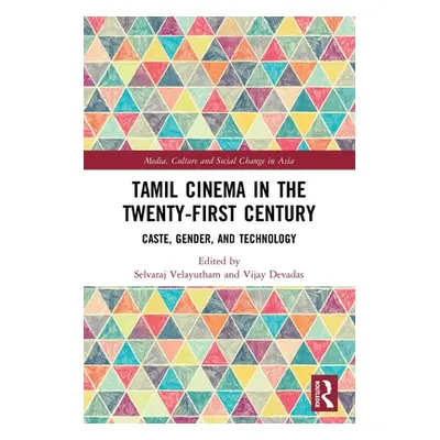 "Tamil Cinema in the Twenty-First Century: Caste, Gender and Technology" - "" ("Velayutham Selva