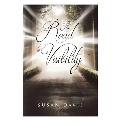 "The Road to Visibility" - "" ("Davis Susan")