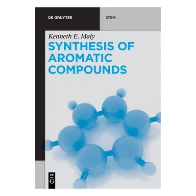 "Synthesis of Aromatic Compounds" - "" ("Maly Kenneth E.")