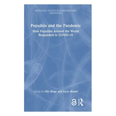 "Populists and the Pandemic: How Populists Around the World Responded to Covid-19" - "" ("Ringe 