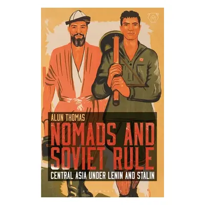 "Nomads and Soviet Rule: Central Asia Under Lenin and Stalin" - "" ("Thomas Alun")