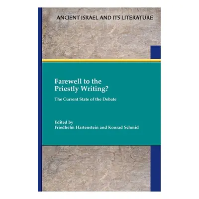 "Farewell to the Priestly Writing?: The Current State of the Debate" - "" ("Hartenstein Friedhel