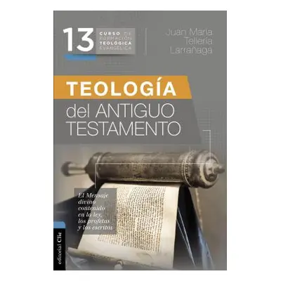 "Teologa del Antiguo Testamento" - "" ("Tellera Larraaga Juan Mara")