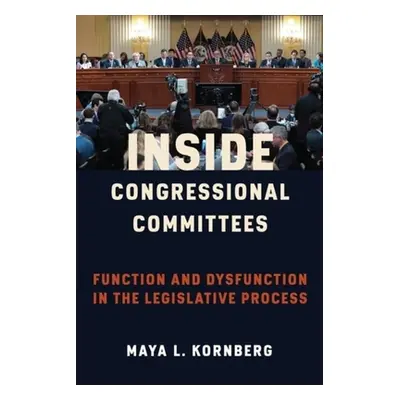 "Inside Congressional Committees: Function and Dysfunction in the Legislative Process" - "" ("Ko