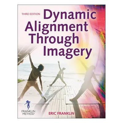 "Dynamic Alignment Through Imagery" - "" ("Franklin Eric")