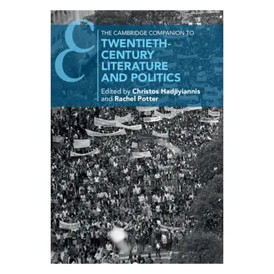 "The Cambridge Companion to Twentieth-Century Literature and Politics" - "" ("Hadjiyiannis Chris