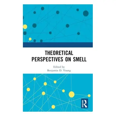 "Theoretical Perspectives on Smell" - "" ("Young Benjamin D.")