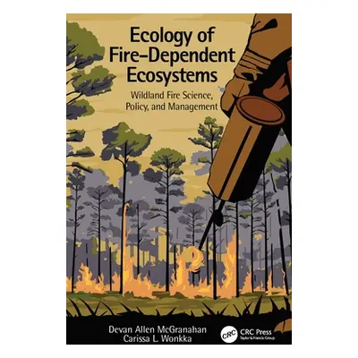 "Ecology of Fire-Dependent Ecosystems: Wildland Fire Science, Policy, and Management" - "" ("McG