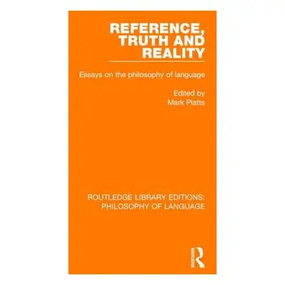 "Reference, Truth and Reality: Essays on the Philosophy of Language" - "" ("Platts Mark")