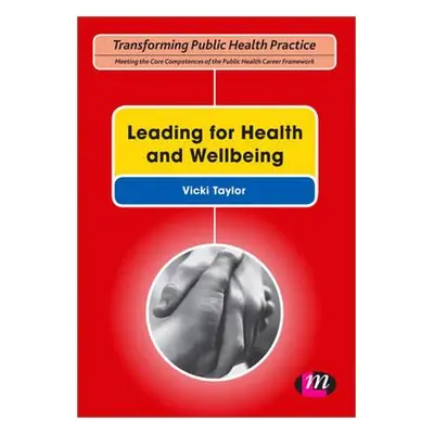 "Leading for Health and Wellbeing" - "" ("Taylor Vicki")