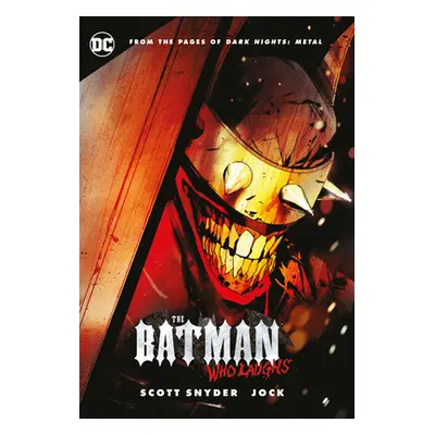 "The Batman Who Laughs: The Deluxe Edition" - "" ("Snyder Scott")