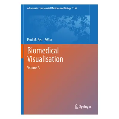 "Biomedical Visualisation: Volume 3" - "" ("Rea Paul M.")