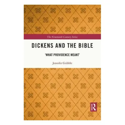 "Dickens and the Bible: 'What Providence Meant'" - "" ("Gribble Jennifer")