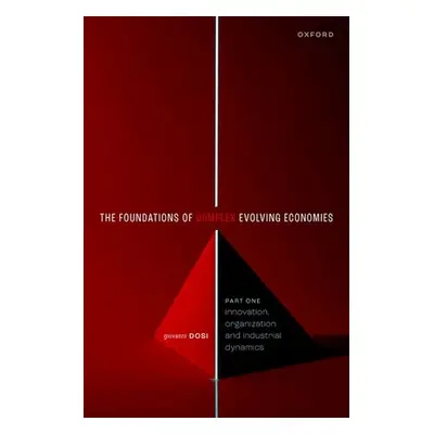 "The Foundation of Complex Evolving Economies: Part One: Innovation, Organization, and Industria